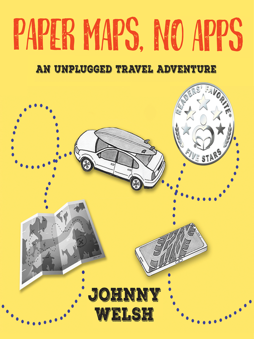 Title details for Paper Maps, No Apps by Johnny Welsh - Available
